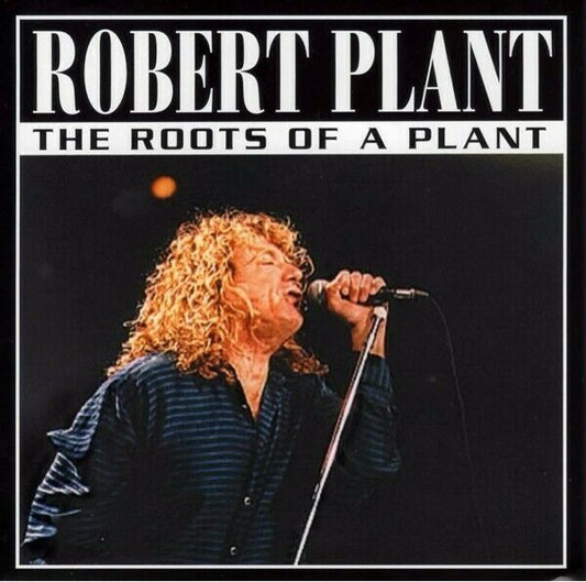 Robert Plant The Roots Of A Plant New York 2001 1CD