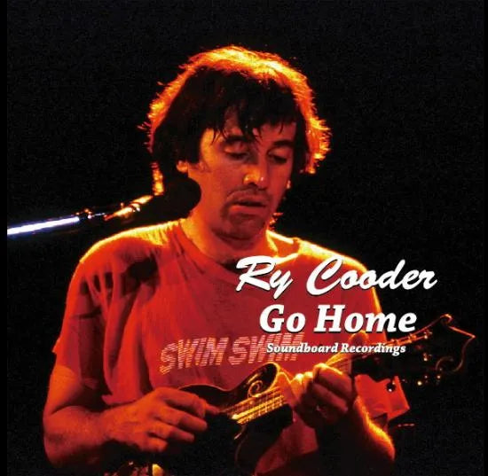 RY COODER / Go Home SOUNDBOARD (2CDR)