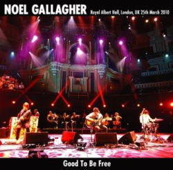 NOEL GALLAGHER / GOOD TO BE FREE LONDON 2010 (2CDR)