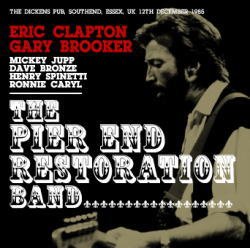 ERIC CLAPTON & GARY BROOKER, ETC / THE PIER END RESTORATION BAND DICKENS PUB 1985 (2CDR)