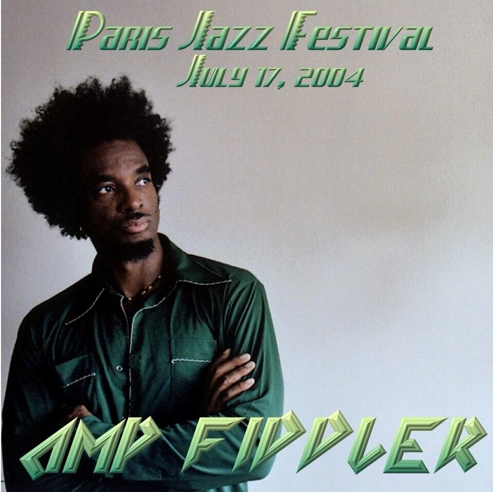 Amp Fiddler / Paris Jazz Festival July 17, 2004 (1CDR+1DVDR)