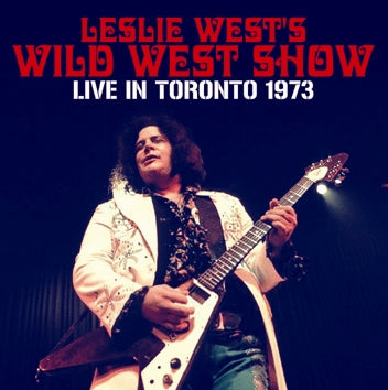 LESLIE WEST'S WILD WEST SHOW / LIVE IN TORONTO 1973 (1CDR)