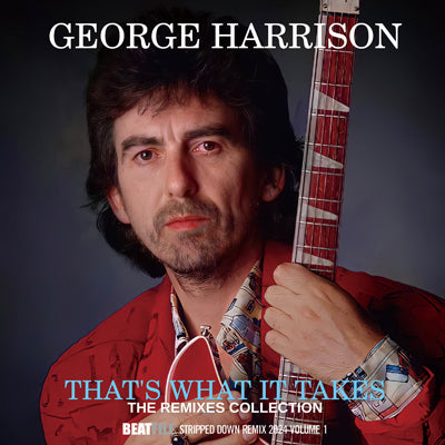 GEORGE HARRISON / THAT'S WHAT IT TAKES THE REMIXES COLLECTION (1CDR)