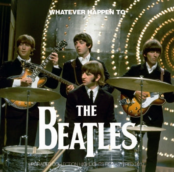 THE BEATLES / WHATEVER HAPPEN TO THE BEATLES Soundobard (1CDR)
