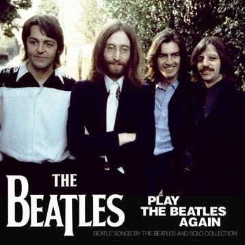 THE BEATLES / PLAY THE BEATLES AGAIN Soundobard (1CDR)