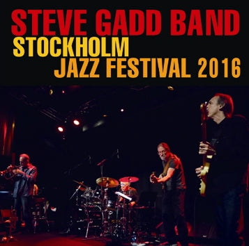 STEVE GADD BAND / STOCKHOLM JAZZ FESTIVAL 2016 (1CDR)