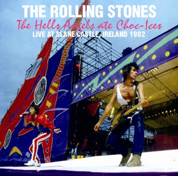 THE ROLLING STONES / The Hells Angels ate Choc-Ices LIVE AT SLANE CASTLE, IRELAND 1982 (2CDR)