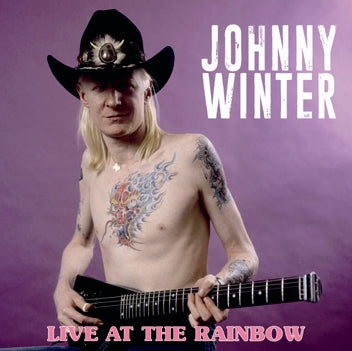 JOHNNY WINTER / LIVE AT THE RAINBOW SOUNDBOARD (2CDR)