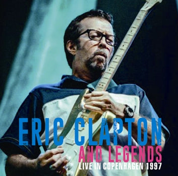ERIC CLAPTON and LEGENDS / LIVE IN COPENHAGEN 1997 (2CDR)