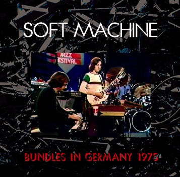 SOFT MACHINE / BUNDLES IN GERMANY 1975 (1CDR)