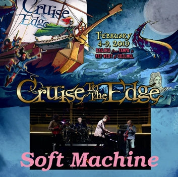 SOFT MACHINE / CRUISE TO THE EDGE 2019 (1CDR)