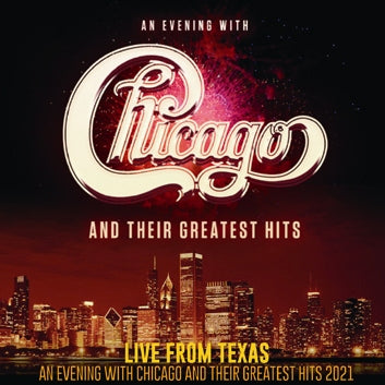 CHICAGO / LIVE FROM TEXAS AN EVENING WITH CHICAGO AND THEIR GREATEST HITS 2021 (2CDR)