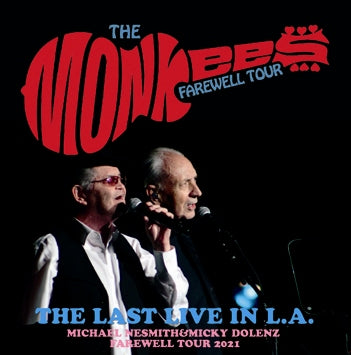 THE MONKEES / THE LAST LIVE IN L.A. MICHAEL NESMITH&MICKY DOLENZ FAREWELL TOUR 2021 (2CDR)