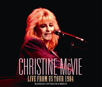 CHRISTINE McVIE / LIVE FROM US TOUR 1984 KANSAS CITY & COLUMBUS (3CD)