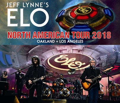 JEFF LYNNE'S ELO / NORTH AMERICAN TOUR 2018 OAKLAND + L.A. (3CDR)