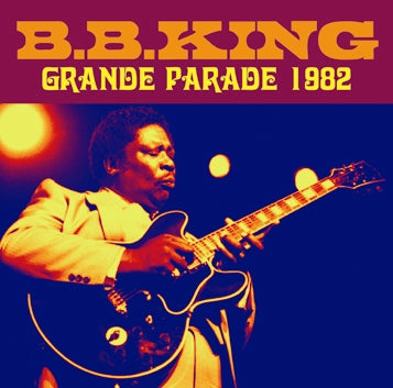 B.B. KING / GRANDE PARADE 1982 Soundboard (1CDR)