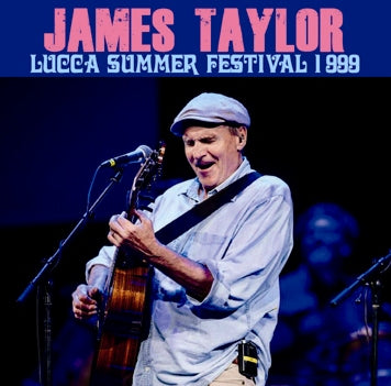 JAMES TAYLOR / LUCCA SUMMER FESTIVAL 1999 (2CDR)