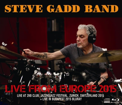 STEVE GADD BAND / LIVE FROM EUROPE 2015 Soundboard PRO shot (2CDR+1BDR)