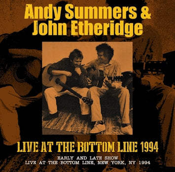 ANDY SUMMERS & JOHN ETHERIGDE / LIVE AT THE BOTTOM LINE 1994 SOUNDBOARD (2CDR)