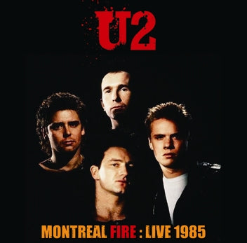 U2 / MONTREAL FIRE LIVE 1985 SOUNDBOARD (1CDR)