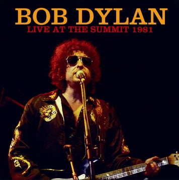 BOB DYLAN / LIVE AT THE SUMMIT 1981 Soundboard (2CDR)
