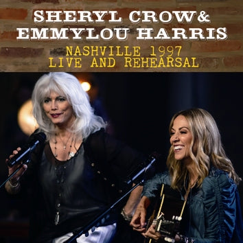 SHERYL CROW & EMMYLOU HARRIS / NASHVILLE 1997 LIVE AND REHEARSAL SOUNDBOARD (1CDR)