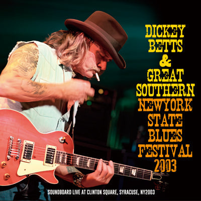 DICKEY BETTS Y GREAT SOUTHERN / FESTIVAL DE BLUES DEL ESTADO DE NUEVA YORK 2003 (2CDR)