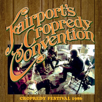 FAIRPORT CONVENTION / CROPREDY FESTIVAL 1986 Soundboard (2CDR)