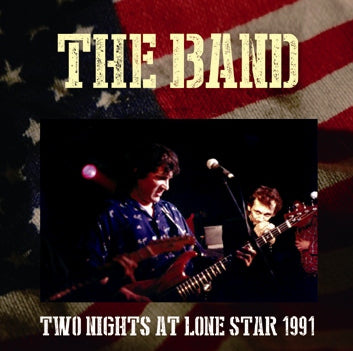THE BAND / TWO NIGHTS AT LONE STAR 1991 SOUNDBOARD (2CDR)