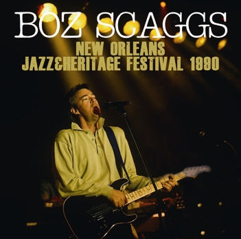 BOZ SCAGGS / NEW ORLEANS JAZZ & HERITAGE FESTIVAL 1990 Soundboard (1CDR)