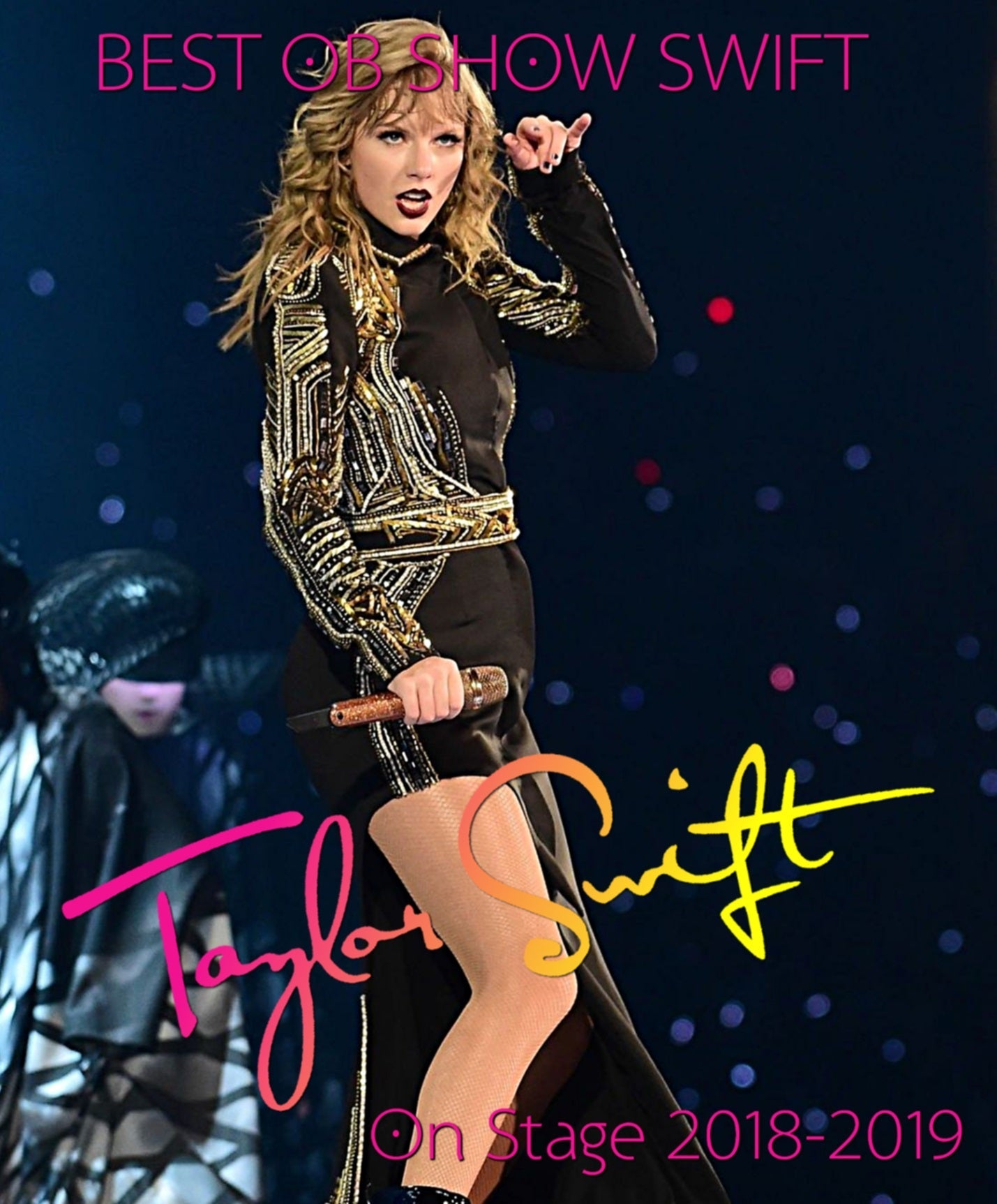 Taylor Swift / Best Ob Show Swift On Stage 2018-2019 (1BDR)