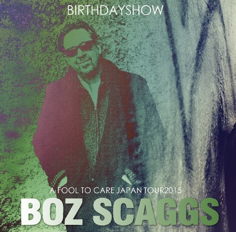 Boz Scaggs / Japan Tour 2015 Nitori Culture Hall (2CDR)
