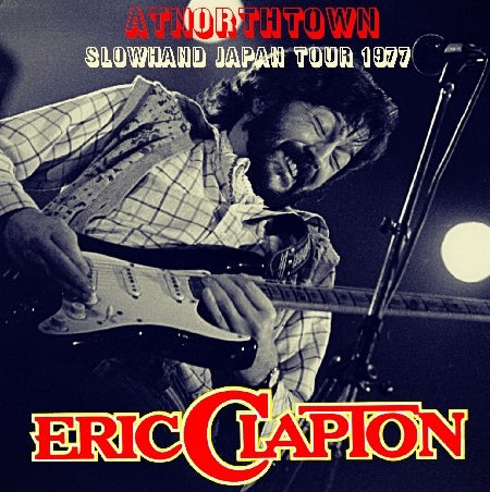 Eric Clapton / Slowhand Japan Tour 1977 Makomanai Ice Arena (2CDR)