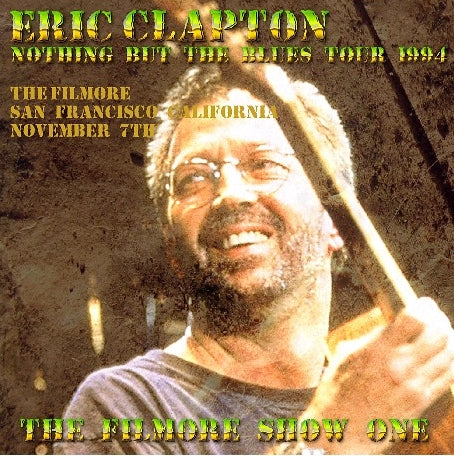 Eric Clapton / Nothing But the Blues Tour 1994 The Fillmore show one The Fillmore (2CDR)
