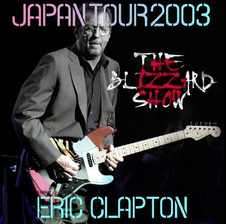 Eric Clapton / Japan Tour 2003 Final Sapporo Dome (2CDR)