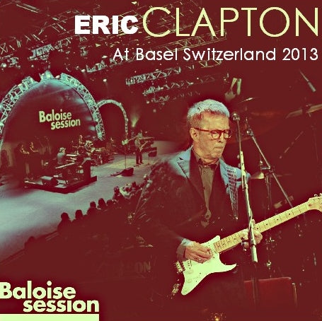 Eric Clapton / In Switzerland 2013 at the Baloise Session Night 1 Event Halle Messe Basel (2CDR)