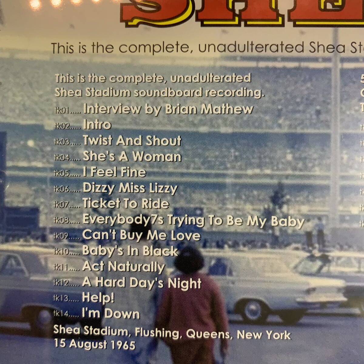 THE BEATLES / SHEA! “The Complete Unadulterated Shea Stadium Soundboard Recording” (1CD)