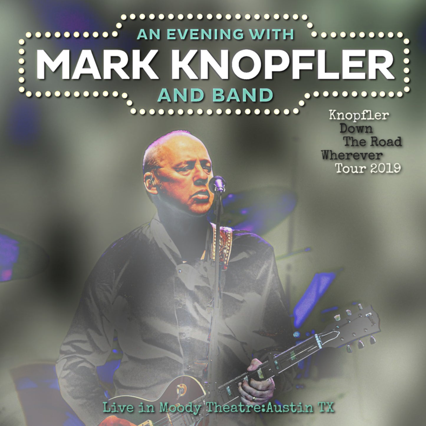 Mark Knopfler / Down the Road Wherever Tour 2019 Moody Theatre (2CDR)