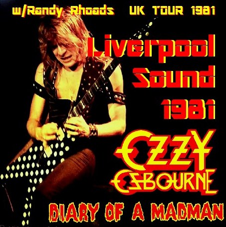 Ozzy Osbourne with Randy Rhoads / DIARY OF A MADMAN UK TOUR 1981 Royal Court, Liverpool (1CDR)