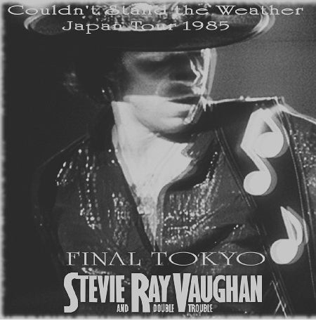 Stevie Ray Vaughan & Double Trouble / Couldn't Stand the Weather Japan Tour 1985 Final-Shiba Yubinchokin Hall (2CDR)