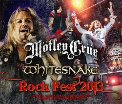 MOTLEY CRUE / WHITESNAKE / ROCK FEST 2013 (4CDR)