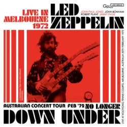 LED ZEPPELIN / NO LONGER DOWN UNDER LIVE IN MELBOURNE 1972 (2CD)