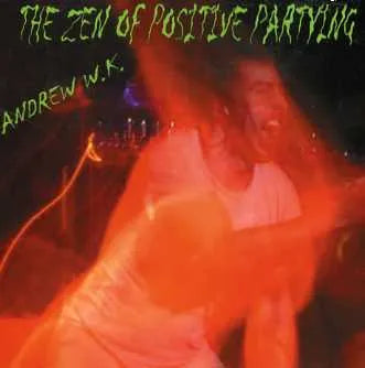 ANDREW WK / EL ZEN DE LA FIESTA POSITIVA (1CD)