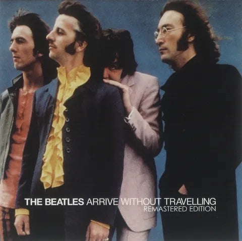 THE BEATLES / ARRIVE WITHOUT TRAVELLING REMASTERED EDITION (1CD)