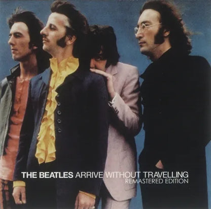 THE BEATLES / ARRIVE WITHOUT TRAVELLING REMASTERED EDITION (1CD)