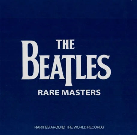 THE BEATLES / RARE MASTERS  (2CD)