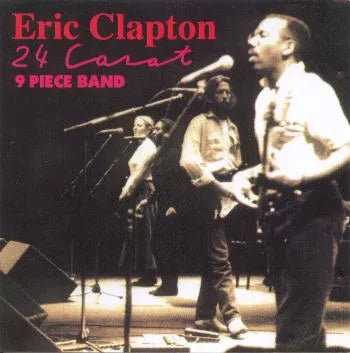 ERIC CLAPTON / 24 CARAT (9 PIECE BAND) PART1 (2CD)