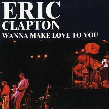 ERIC CLAPTON / WANNA MAKE LOVE TO YOU  (2CD)
