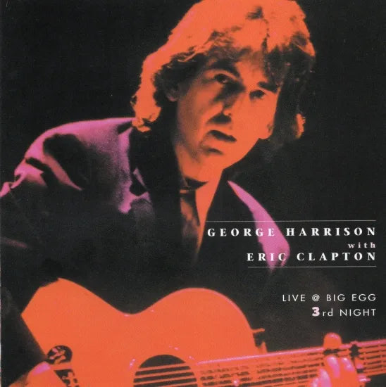 GEORGE HARRISON with ERIC CLAPTON / LIVE @ BIG EGG 3rd NIGHT (2CD)