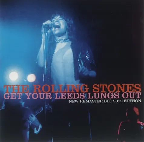 THE ROLLING STONES / GET YOUR LEEDS LUNGS OUT New Remaster BBC 2012 Edition (2CD)